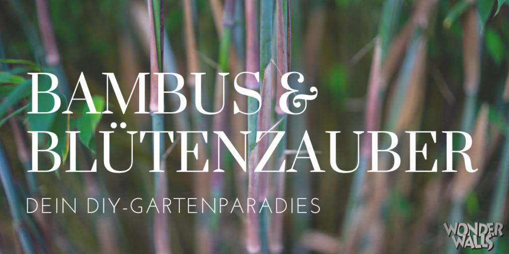 Titelbild Gartenblog Bambus & Blütenzauber: Dein DIY-Paradies